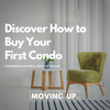 Discover How To Buy Your First Condo